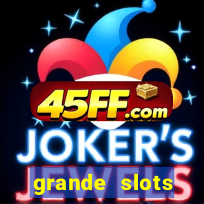 grande slots jackpot louco